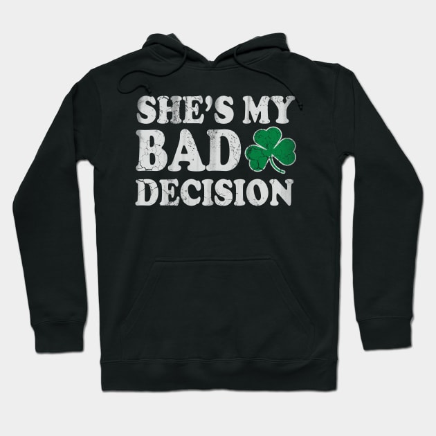 She's My Bad Decision Couples St Patricks Day Hoodie by E